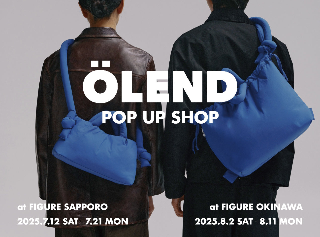 ÖLEND POP UP SHOP at FIGURE SAPPORO / OKINAWA