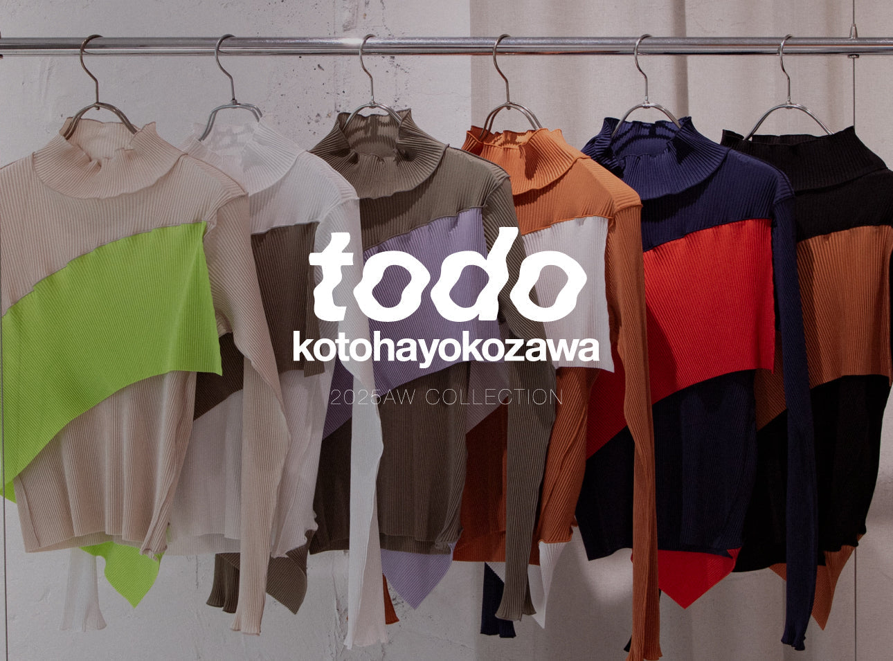 todo kotohayokozawa 2025 AUTUMN / WINTER COLLECTION