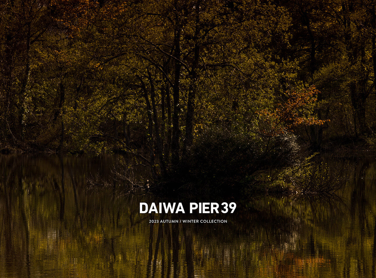 DAIWA PIER39 2023 AUTUMN / WINTER | FIGURE ONLINE (フィギュア