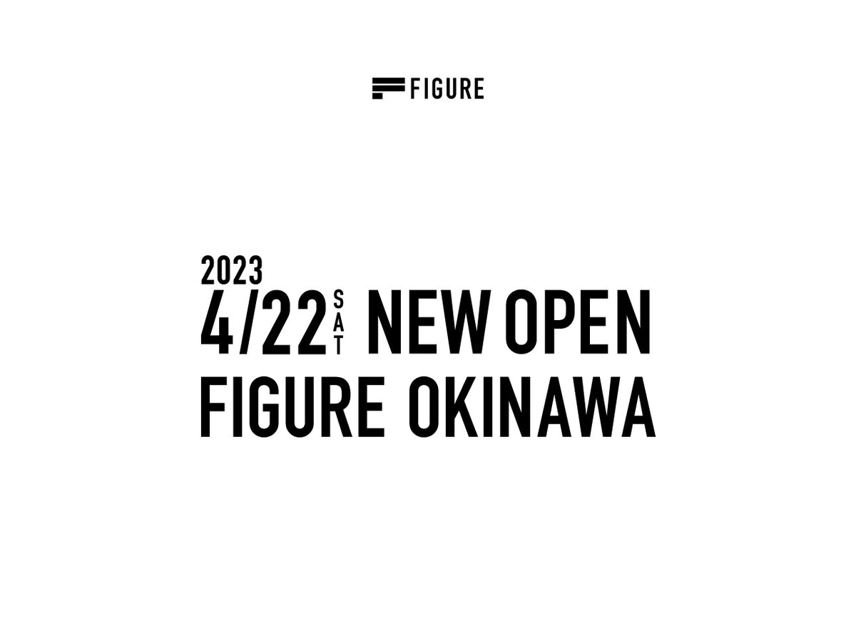 NEW OPEN! FIGURE OKINAWA | FIGURE ONLINE (フィギュアオンライン) 【公式通販】