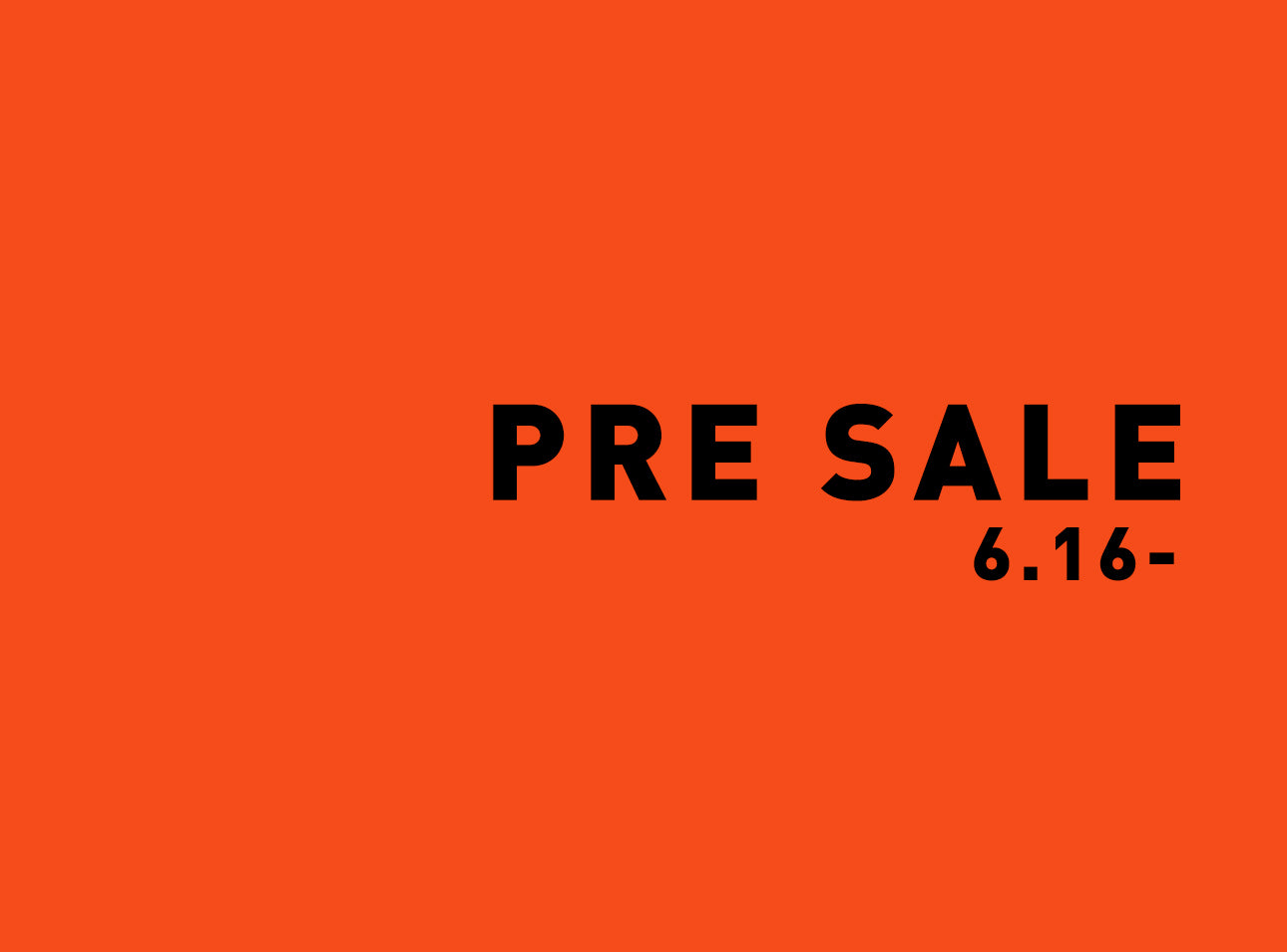 PRE SALE 2023.6.16(FRI) START!