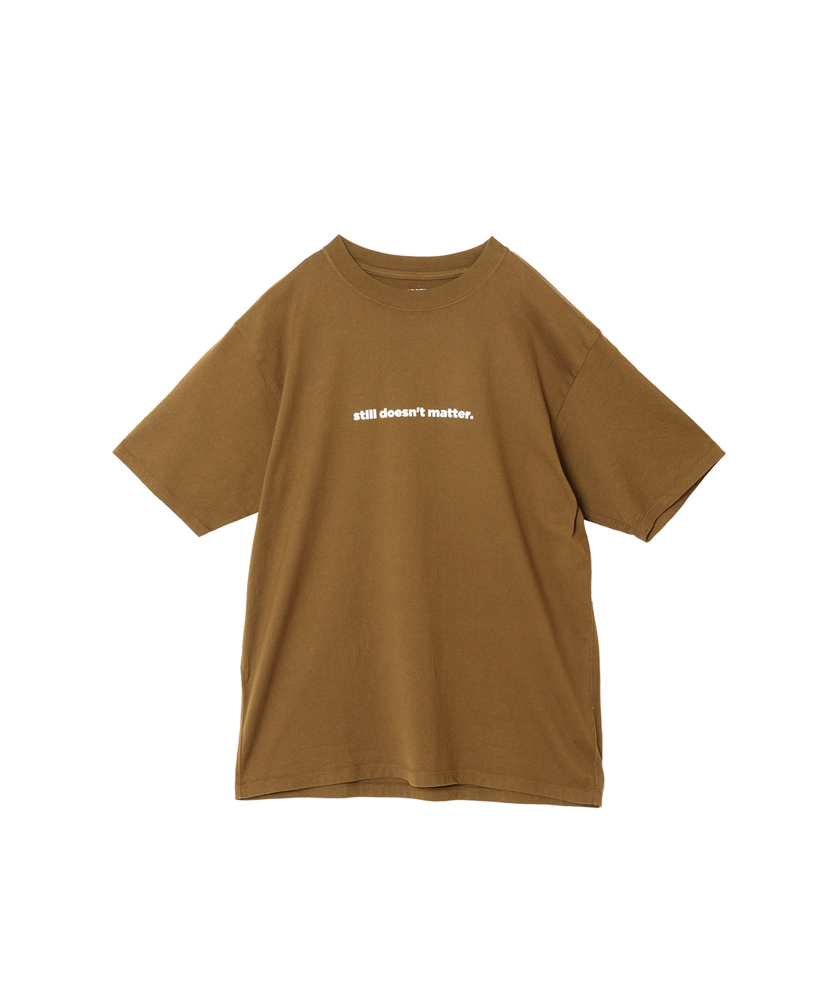 DWELLER S/S TEE STILL DOESN’T MATTER